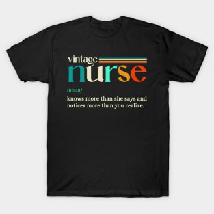 nurse noun definition knows more than she says T-Shirt